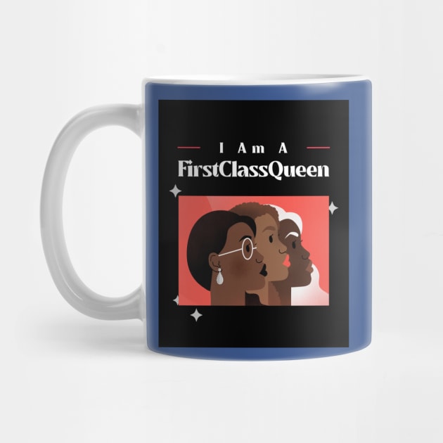 I am a FirstClassQueen by FirstClassQueen